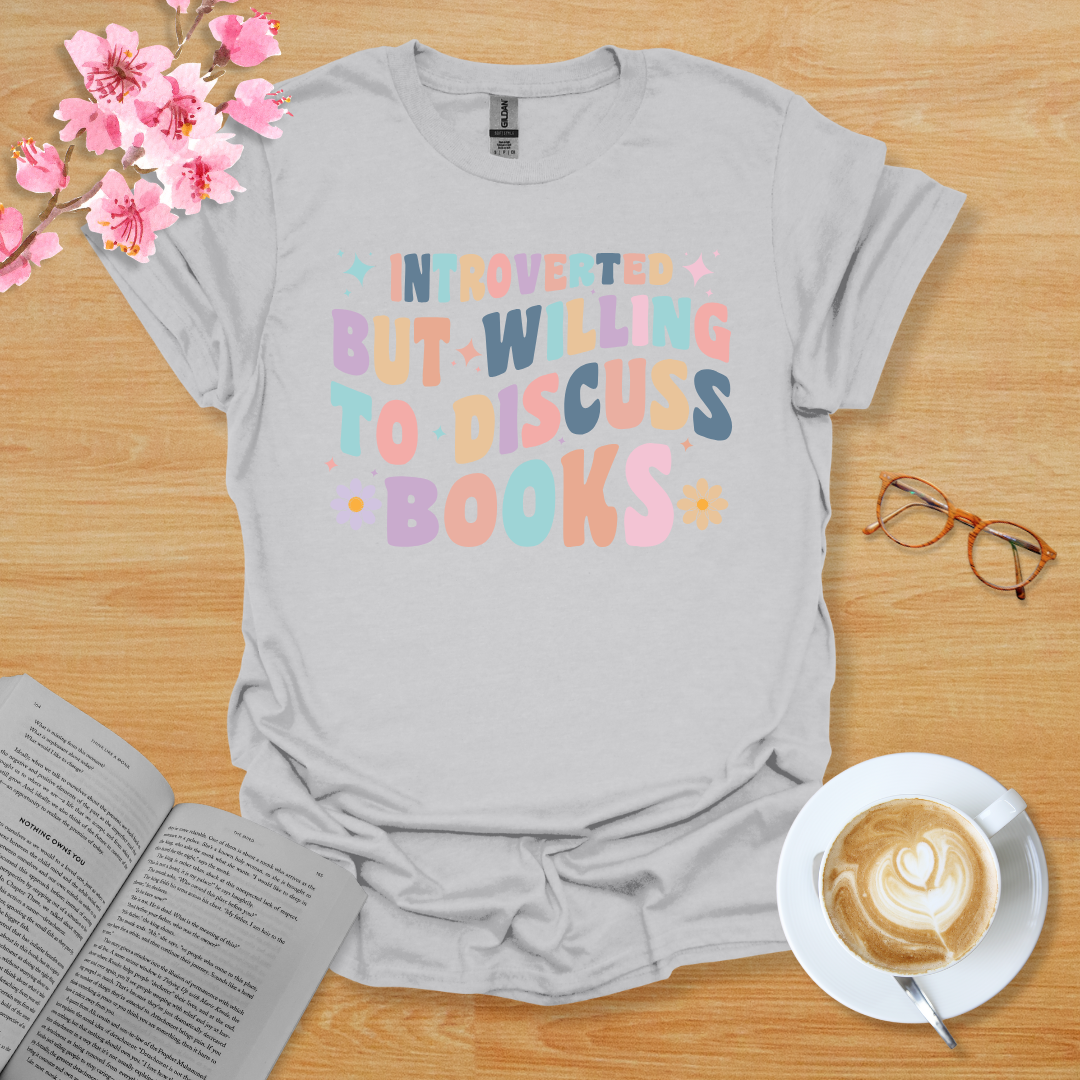 Introverted But Willing To Discuss Books T-Shirt