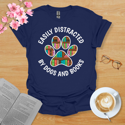 Easily Distracted By Dogs And Books T-Shirt