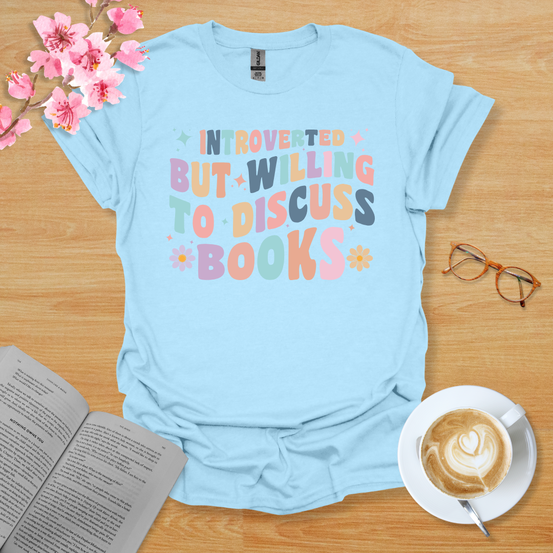 Introverted But Willing To Discuss Books T-Shirt