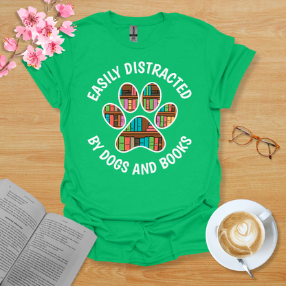 Easily Distracted By Dogs And Books T-Shirt